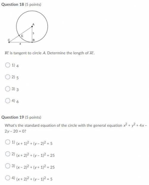 Question 18 (5 points)

is tangent to circle A. Determine the length of .
Question 18 options:
1)
