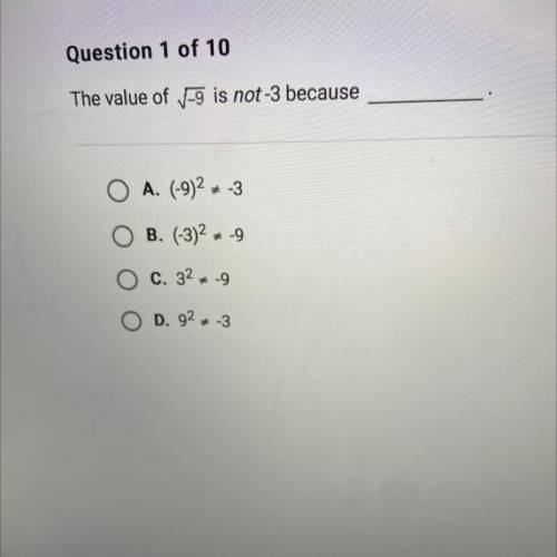 The value of the square root of -9 is not -3 because￼