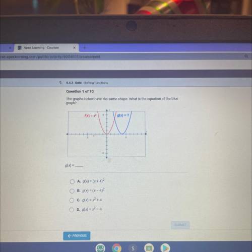 Question 1 of 10

The graphs below have the same shape. What is the equation of the blue
graph?
(x