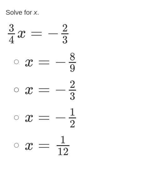 Solve for x.
34x=−23
