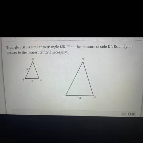 Triangle FGH is similar to triangle IJK. Find the measure of side KI. Round your

answer to the ne