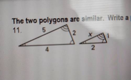 The two polygons are similar. Write a proportion and solve for x SHOW WORK PLEASE