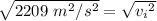 \sqrt {2209 \ m^2 /s^2} =  \sqrt {{v_i}^2