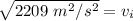 \sqrt {2209 \ m^2 /s^2} =  v_i
