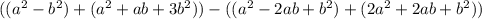 ((a^2-b^2)+(a^2+ab+3b^2))-((a^2-2ab+b^2)+(2a^2+2ab+b^2))