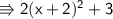 \\ \sf\Rrightarrow 2(x+2)^2+3