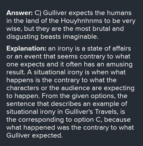 Which sentence describes an example of situational irony in gulliver's travels.