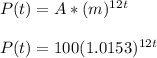 P(t) = A*(m)^{12t}\\\\P(t) = 100(1.0153)^{12t}\\\\