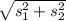 \sqrt{s_1^2 + s_2^2}