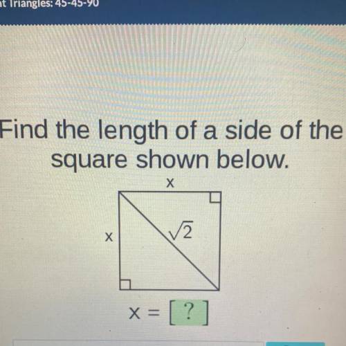 A
Find the length of a side of the
square shown below.
X
2
Х
= [?]