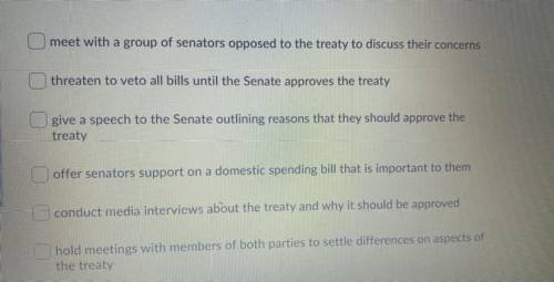 A treaty is pending approval by the senate. Suppose the president directed his advisors to develop