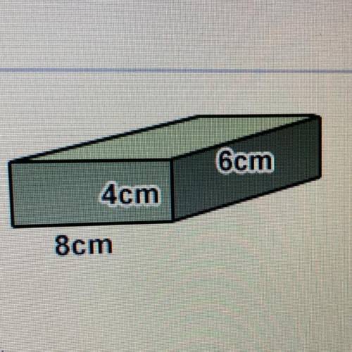 Find the volume of this right rectangular prisms.

)
A)
80 cm3
B)
96 cm3
C)
192 cm
D)
768 cm
71