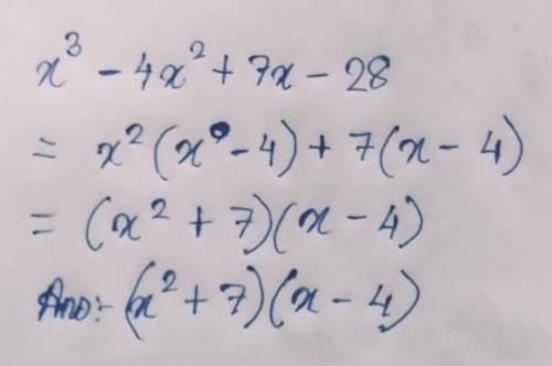 Factor x3 – 4x2 + 7x – 28 by grouping. What is the resulting expression? (x2 – 4)(x + 7) (x2 + 4)(x