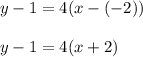y - 1 = 4(x - (-2))\\\\y - 1 = 4(x + 2)