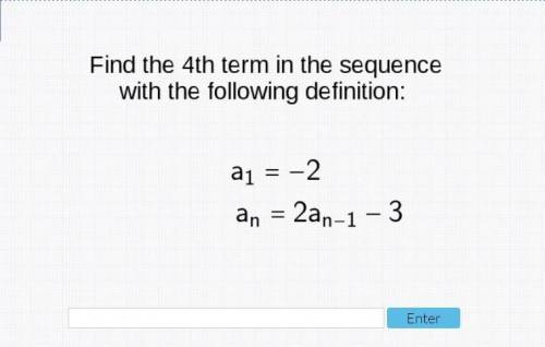 Find the 4th term in the sequence with the following definition