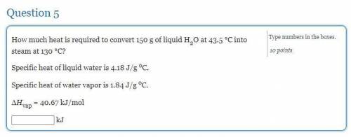 How much heat is required to convert 150 g of liquid H2O at 43.5 °C into steam at 130 °C?

Specifi