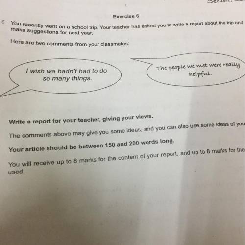 You recently went on a school trip. Your teacher has asked you to write a report about the trip and