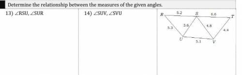 Determine the relationship between the measures of the given angles.

REFER TO ATTACHMENT! Best an