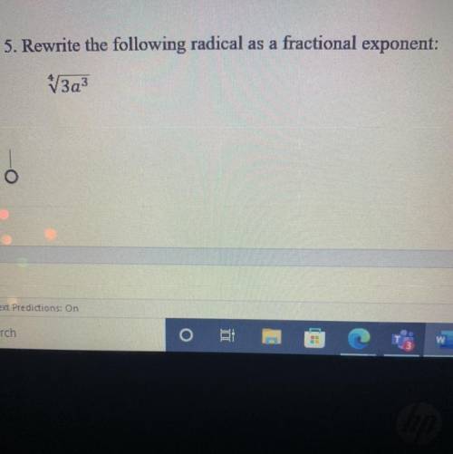 Please help 
5. Rewrite the following radical as a fractional exponent: