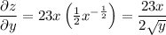 \dfrac{\partial z}{\partial y} =23x\left(\frac{1}{2}x^{-\frac{1}{2}}\right) = \dfrac{23x}{2\sqrt{y}}