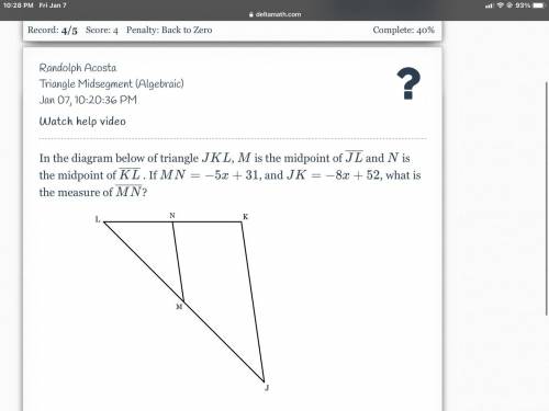 In the diagram below of triangle JKL, M is the midpoint of JL and N is the midpoint of KL. if MN= -