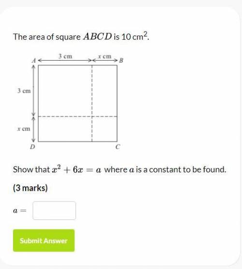 The area of square ABCD is 10 cm2.Show that x^2+6x=a where a is a constant to be found.