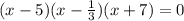 (x - 5) (x - \frac 13) (x + 7) = 0