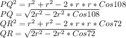PQ^2=r^2+r^2-2*r*r*Cos108\\PQ=\sqrt{2r^2-2r^2*Cos108}\\QR^2=r^2+r^2-2*r*r*Cos72\\QR=\sqrt{2r^2-2r^2*Cos72}