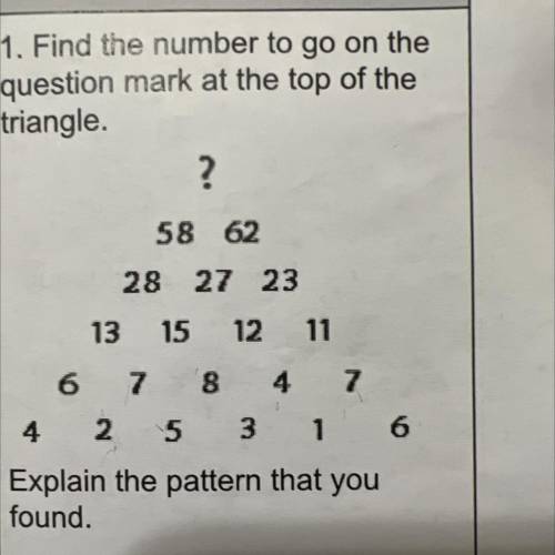 1. Find the number to go on the

question mark at the top of the
triangle.
?
58 62
28 27 23
13 15