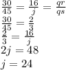 \frac{30}{45}  =  \frac{16}{j}  =  \frac{ qr}{qs}  \\  \frac{30}{45}  =  \frac{2}{3}  \\  \frac{2}{3}  =  \frac{16}{j}  \\ 2j = 48 \\ j = 24