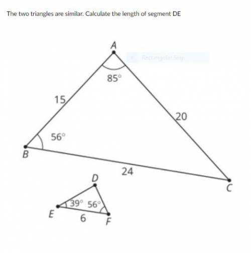 The two triangles are similar. Calculate the length of segment DE