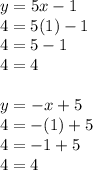 y = 5x - 1  \\ 4 = 5(1) - 1 \\ 4 = 5 - 1 \\ 4 = 4 \\  \\ y =  - x + 5 \\  4 =  - (1) + 5 \\ 4 =  - 1 + 5 \\ 4 = 4
