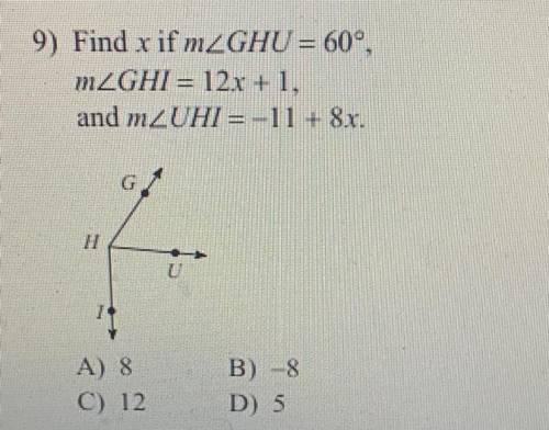 Find x if mZGHU = 60°,
mZGHI = 12x + 1.
and mZUHI = -11 + 8x. 
Please help