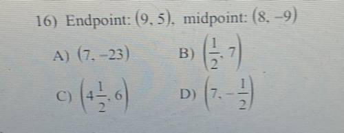 Find the other endpoint of the line segment with the given endpoint and midpoint.
 

Please help