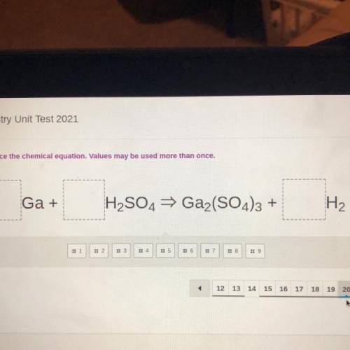Balance the chemical equation. Values may be used more than once.
Ga + H2SO4 ⇒ Gaz(SO4)3 + H2