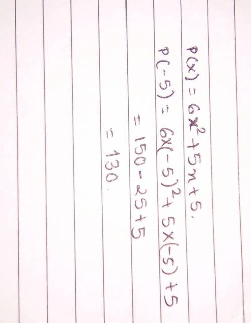 P(x)=6x^2+5x+5 evaluate p(-5)