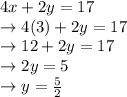 4x+2y=17\\\rightarrow 4(3)+2y=17\\\rightarrow 12+2y=17\\\rightarrow 2y=5\\\rightarrow y=\frac{5}{2}