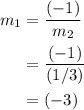 \begin{aligned} m_{1} &= \frac{(-1)}{m_{2}} \\ &= \frac{(-1)}{(1/3)} \\ &= (-3)\end{aligned}