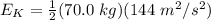 E_K= \frac{1}{2} (70.0 \ kg)(144 \ m^2/s^2)