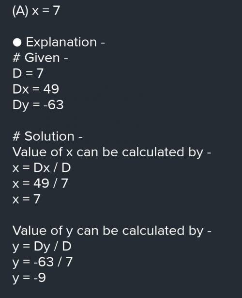 for simultaneous equations in variables x and y d x² = 49 Dy= -63, D= 7 then what is the value of x?