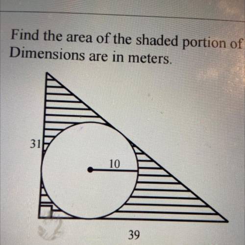 Find the area of the shaded portion of the figure.
Dimensions are in meters.