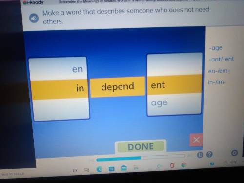 Make a word that describes someone who does not need others