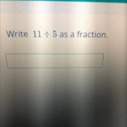 What is 11 divided by 5 as a fraction