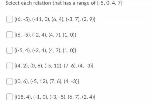 Select each relation that has a range of {-5, 0, 4, 7}