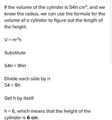 The volume of a cylinder is 54 tt cm ^3. If the radius is 3 cm, what is the height of the cylinder?