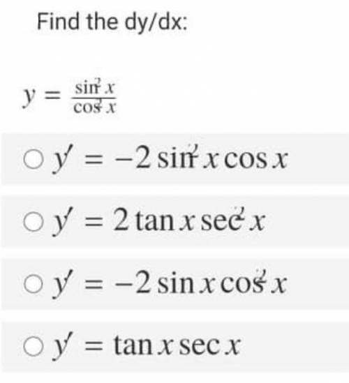 Find the dy/dxy= sin²x/cos²x