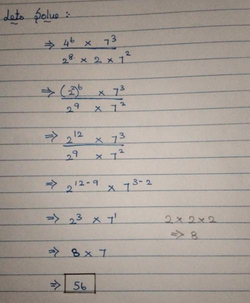 Solve it (4³)² × 7³ / 2⁸ × 98