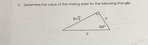 Determine the value of the missing sides for the following triangle￼