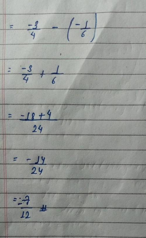 Reduce to simplest form MATHH!!!
-3/4 - ( -1/6) = ??