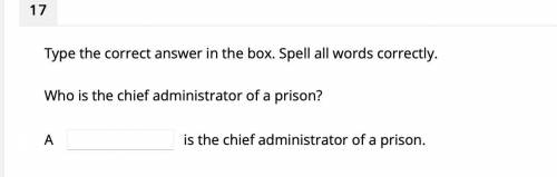 Who is the chief administrator of a prison?
A _______ is the chief administrator of a prison.